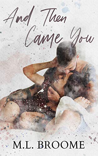 And Then Came You: An Angsty, Slow-Burn, Friends to Lovers Romance