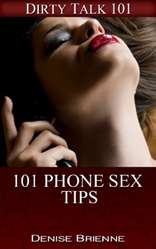 SEXUALITY: 101 Phone Sex Tips: Secrets On How To P... - Crave Books