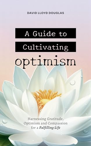 A Guide to Cultivating Optimism - CraveBooks