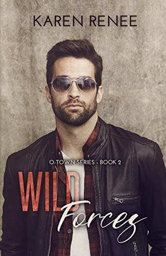 Wild Forces: A Friends to Lovers Romance (O-Town Book 2)