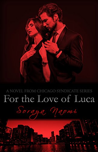 For the Love of Luca: Mafia Romance (Chicago Syndicate Book 8)