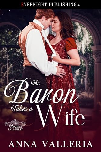 The Baron Takes a Wife (Rogues Fall First Book 1)