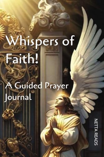 Whispers of Faith: A Guided Prayer Journal with Prompts