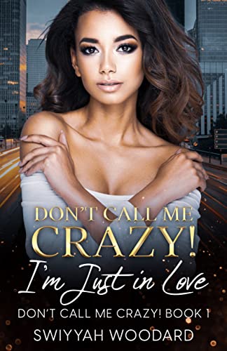 Don't Call Me Crazy! I'm Just in Love: A Contemporary Black Woman’s Fiction