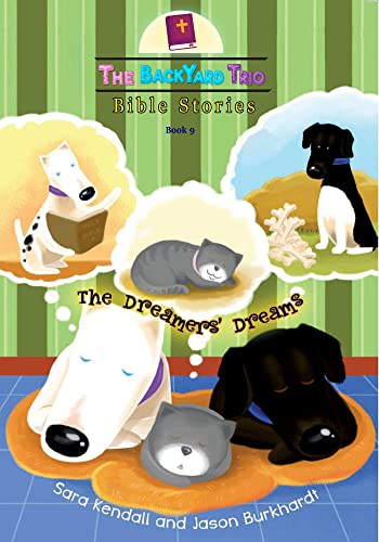 The Dreamers' Dreams (The BackYard Trio Bible Stories Book 9)