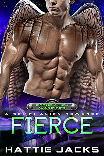 Fierce: A Sci-Fi Alien Romance (Rogue Alien Warriors Book 1)