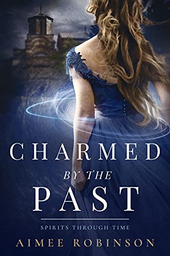 Charmed by the Past: A Time Travel Romance (Spirit... - CraveBooks