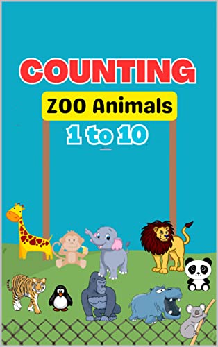 Counting Zoo Animals 1 to 10: Counting and Activity book for kids ages 2-4 and 4-8, Learn numbers from 1 to10, Counting Animals
