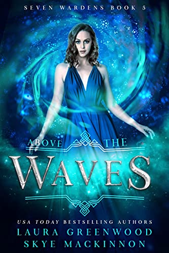 Above the Waves: A paranormal reverse harem (Seven Wardens Book 5)