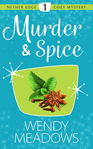 Murder & Spice (Nether Edge Cozy Mystery Book 1)