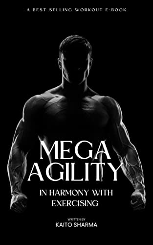 Mega Agility : In Harmony with Exercising: Best Book for Exercising Motivation