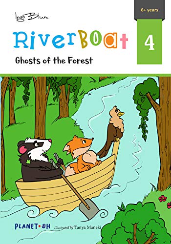 Ghosts of the Forest: Teach Your Children Friendship and Team Spirit (Riverboat Series Chapter Books Book 4)