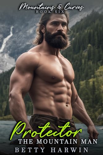 Protector: The Mountain Man (Mountains and Curves Book 6)