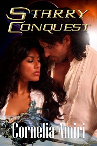 Starry Conquest: Forbidden love...so strong...it spans the universe.