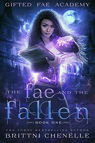 The Fae & The Fallen: A Paranormal Bully Romance (Gifted Fae Academy Book 1)