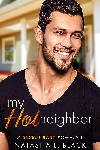 My Hot Neighbor: A Secret Baby Romance - CraveBooks