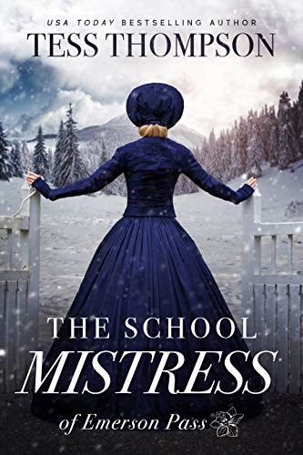 The School Mistress (Emerson Pass Historicals Book 1)
