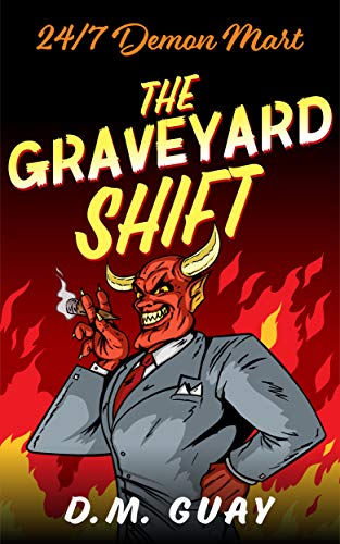 The Graveyard Shift: A Horror Comedy (24/7 Demon M... - CraveBooks