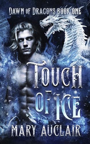 Touch of Ice: A Dragon Rider Fantasy Romance (Dawn of Dragons Book 1)