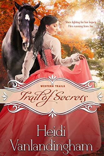 Trail of Secrets: A forced proximity historical western romance (Western Trails Series Book 4)