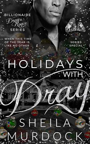 Holidays with Dray: African American Billionaire Christmas Holidays Urban Fiction Suspense (Billionaire Dray Royce)