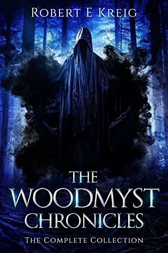 The Woodmyst Chronicles: The Complete Collection
