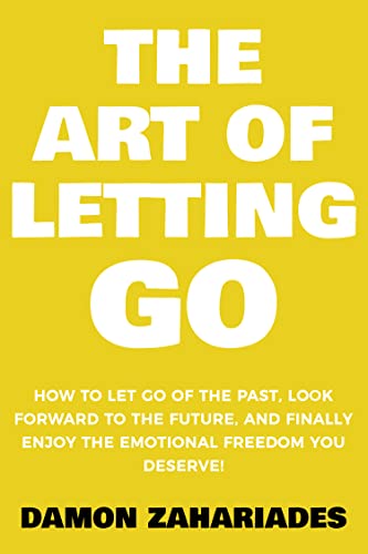 The Art of Letting GO: How to Let Go of the Past,... - CraveBooks