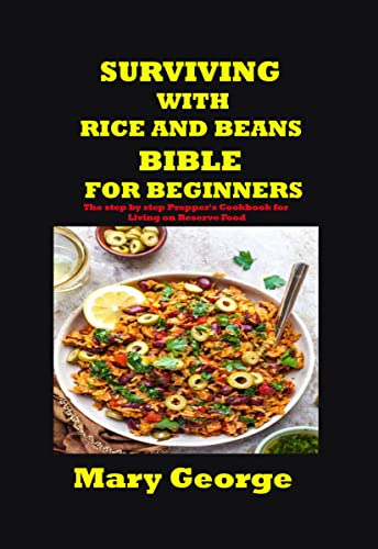 SURVIVING WITH RICE AND BEANS BIBLE FOR BEGINNERS