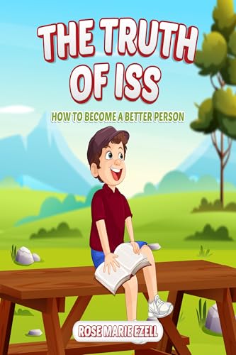 The Truth of Iss: (How to Become a Better Person)