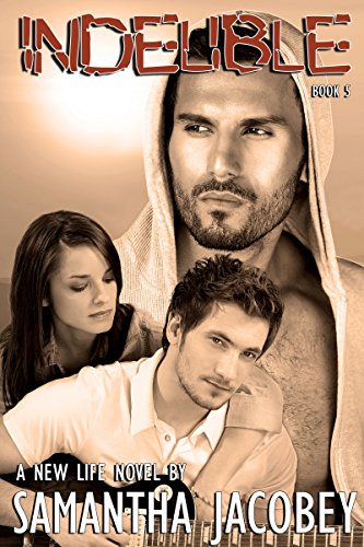 Indelible (A New Life Book 5)