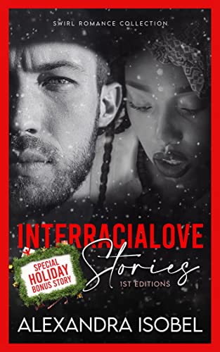 Interracialove Stories 1st Editions: Special Holiday Bonus Story