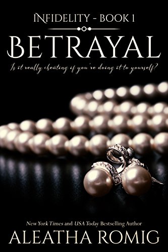 Betrayal (Infidelity Book 1) - Crave Books
