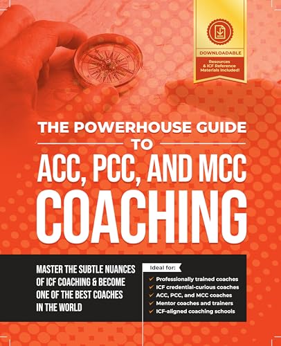 The Powerhouse Guide to ACC, PCC, and MCC Coaching... - CraveBooks