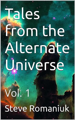 Tales from the Alternate Universe: Vol. 1 - CraveBooks