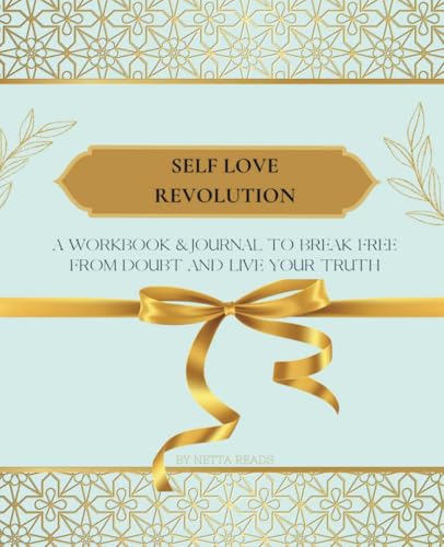 Self Love Revolution: A Workbook and Journal to Break Free From Doubt and Live Your Truth, Guided Steps and Prompts, Size 7 x 5 x 9.25, 168 Pages