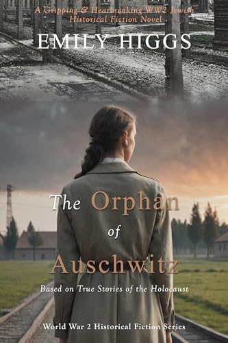 The Orphan of Auschwitz: A Gripping & Heartbreaking WW2 Jewish Historical Fiction Novel