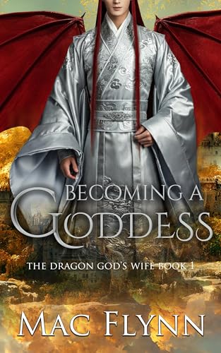 Becoming a Goddess: The Dragon God's Wife Book 1 (Dragon Shifter Romance)