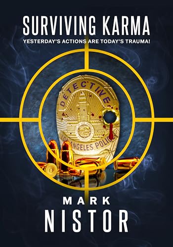 Surviving Karma: Yesterday's Actions Are Today's Trauma! (The Karma Series Book 2)