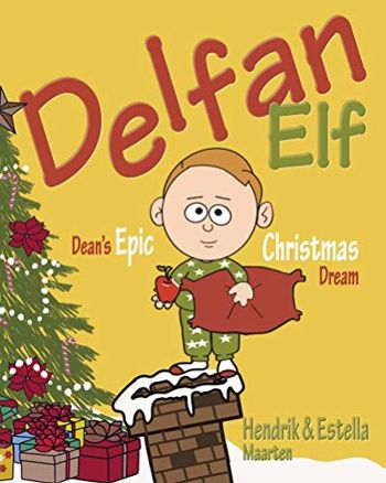 Delfan Elf, Dean's Epic Christmas Dream: (Dean's funny bedtime stories) (Dean's Epic Dreams)