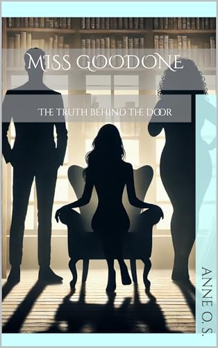 Miss Goodone: The Truth Behind the Door