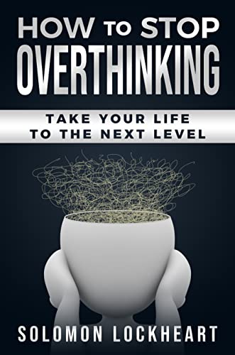 How to stop Overthinking