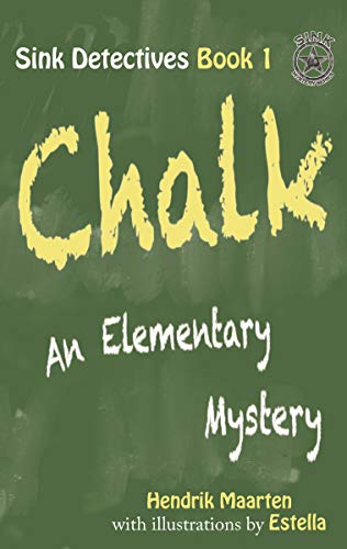 Sink Detectives Book 1 'CHALK': An Elementary Mystery (Kids funny chapter books)