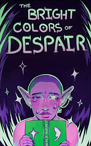 The Bright Colors of Despair