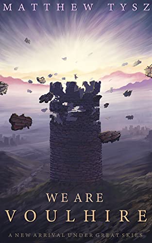 We Are Voulhire: A New Arrival under Great Skies