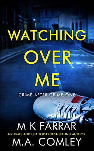 Watching Over Me: A Psychological Thriller (Crime After Crime Book 1)