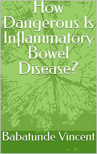 How Dangerous Is Inflammatory Bowel Disease? - CraveBooks
