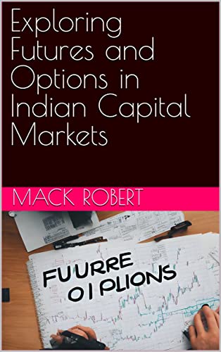 Exploring Futures and Options in Indian Capital Ma... - CraveBooks