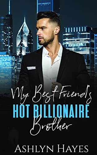 My Best Friend's Hot Billionaire Brother - CraveBooks