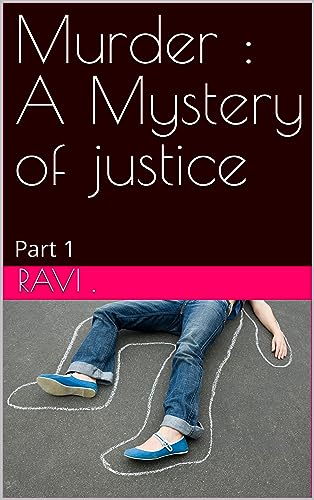 Murder : A Mystery of justice: Part 1