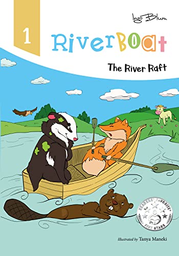 Riverboat - The River Raft: Teach Your Children Friendship (Riverboat Series Picture Books Book 1)